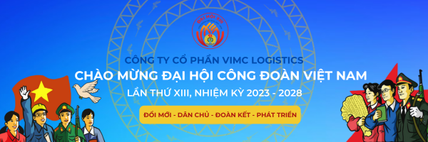 Chào mừng Đại hội Công đoàn Việt Nam lần thứ XIII